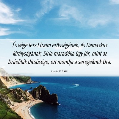 Picture 06 - Ézsaiás 17:3 KAR - És vége lesz Efraim erõsségének, és - Bible Verse Picture