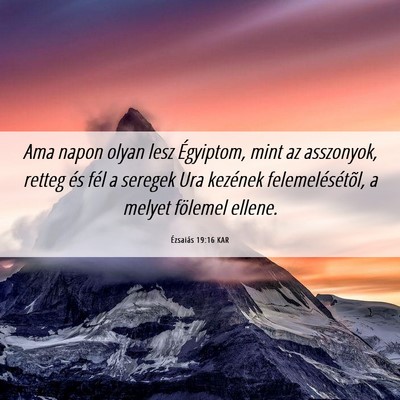 Picture 06 - Ézsaiás 19:16 KAR - Ama napon olyan lesz Égyiptom, mint az - Bible Verse Picture