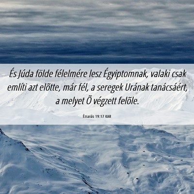 Picture 06 - Ézsaiás 19:17 KAR - És Júda földe félelmére lesz Égyiptomnak, - Bible Verse Picture