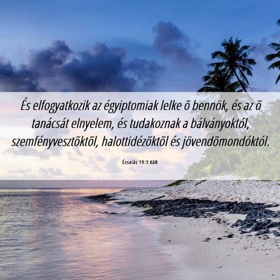 Picture 06 - Ézsaiás 19:3 KAR - És elfogyatkozik az égyiptomiak lelke õ - Bible Verse Picture