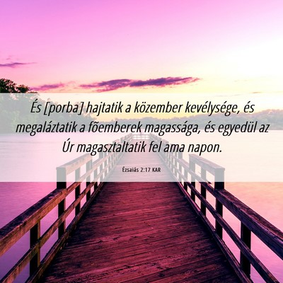Picture 06 - Ézsaiás 2:17 KAR - És [porba] hajtatik a közember kevélysége, - Bible Verse Picture