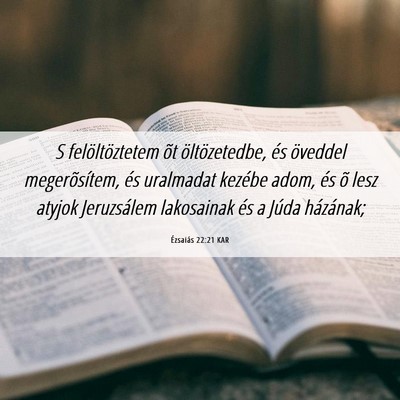 Picture 06 - Ézsaiás 22:21 KAR - S felöltöztetem õt öltözetedbe, és öveddel - Bible Verse Picture