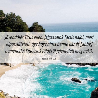 Picture 06 - Ézsaiás 23:1 KAR - Jövendölés Tírus ellen. Jajgassatok Tarsis - Bible Verse Picture