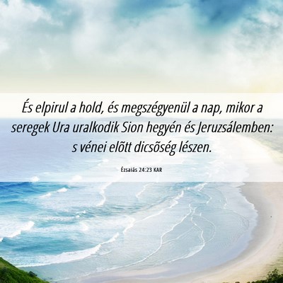 Picture 06 - Ézsaiás 24:23 KAR - És elpirul a hold, és megszégyenül a nap, - Bible Verse Picture