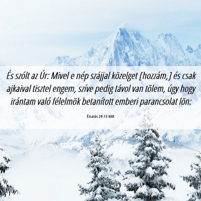 Picture 06 - Ézsaiás 29:13 KAR - És szólt az Úr: Mivel e nép szájjal - Bible Verse Picture