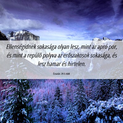 Picture 06 - Ézsaiás 29:5 KAR - Ellenségidnek sokasága olyan lesz, mint az - Bible Verse Picture