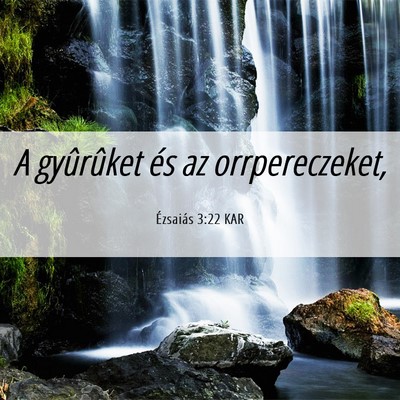Picture 06 - Ézsaiás 3:22 KAR - A gyûrûket és az - Bible Verse Picture