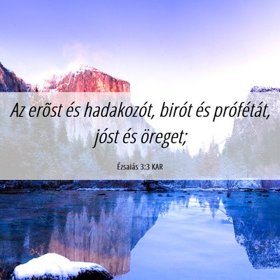 Picture 06 - Ézsaiás 3:3 KAR - Az erõst és hadakozót, birót és prófétát, - Bible Verse Picture