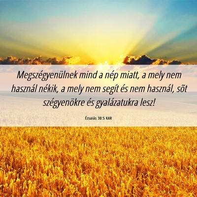 Picture 06 - Ézsaiás 30:5 KAR - Megszégyenülnek mind a nép miatt, a mely nem - Bible Verse Picture