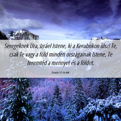 Picture 06 - Ézsaiás 37:16 KAR - Seregeknek Ura, Izráel Istene, ki a Kerubokon - Bible Verse Picture