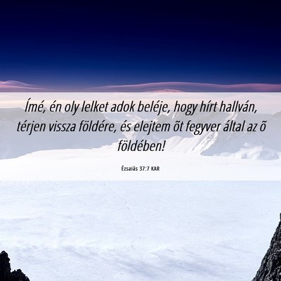 Picture 06 - Ézsaiás 37:7 KAR - Ímé, én oly lelket adok beléje, hogy hírt - Bible Verse Picture