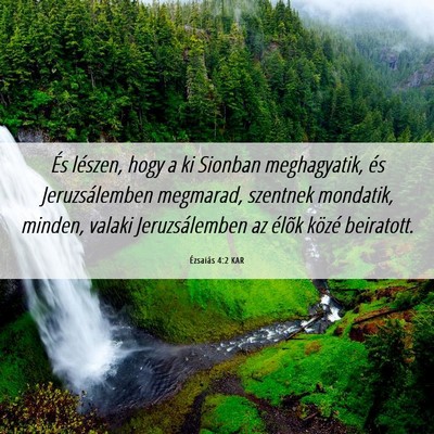 Picture 06 - Ézsaiás 4:2 KAR - És lészen, hogy a ki Sionban meghagyatik, és - Bible Verse Picture