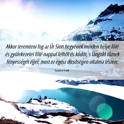 Picture 06 - Ézsaiás 4:4 KAR - Akkor teremteni fog az Úr Sion hegyének minden - Bible Verse Picture