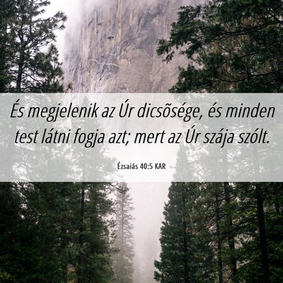 Picture 06 - Ézsaiás 40:5 KAR - És megjelenik az Úr dicsõsége, és minden - Bible Verse Picture