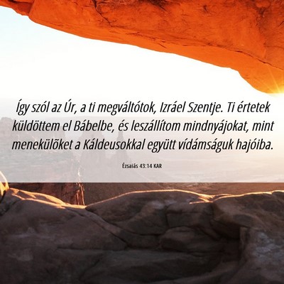 Picture 06 - Ézsaiás 43:14 KAR - Így szól az Úr, a ti megváltótok, Izráel - Bible Verse Picture