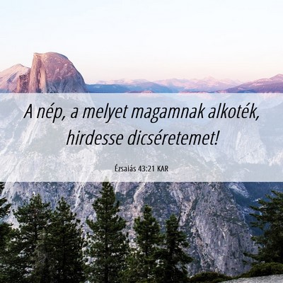 Picture 06 - Ézsaiás 43:21 KAR - A nép, a melyet magamnak alkoték, hirdesse - Bible Verse Picture