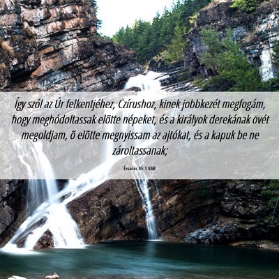 Picture 06 - Ézsaiás 45:1 KAR - Így szól az Úr felkentjéhez, Czírushoz, - Bible Verse Picture