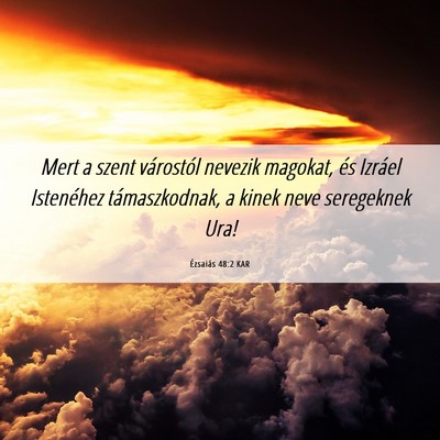 Picture 06 - Ézsaiás 48:2 KAR - Mert a szent várostól nevezik magokat, és - Bible Verse Picture