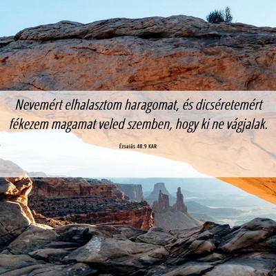 Picture 06 - Ézsaiás 48:9 KAR - Nevemért elhalasztom haragomat, és - Bible Verse Picture