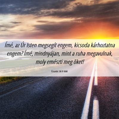 Picture 06 - Ézsaiás 50:9 KAR - Ímé, az Úr Isten megsegít engem, kicsoda - Bible Verse Picture