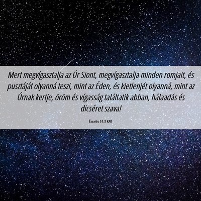 Picture 06 - Ézsaiás 51:3 KAR - Mert megvígasztalja az Úr Siont, - Bible Verse Picture
