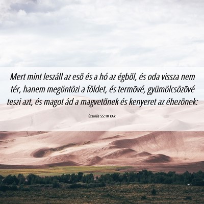 Picture 06 - Ézsaiás 55:10 KAR - Mert mint leszáll az esõ és a hó az égbõl, - Bible Verse Picture