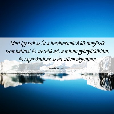 Picture 06 - Ézsaiás 56:4 KAR - Mert így szól az Úr a herélteknek: A kik - Bible Verse Picture