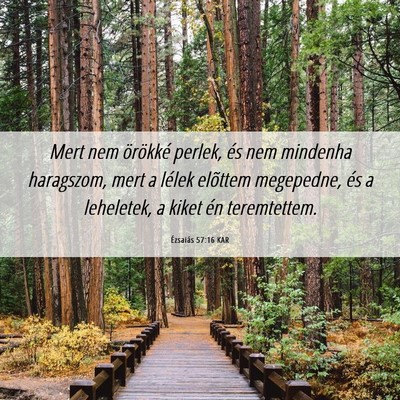 Picture 06 - Ézsaiás 57:16 KAR - Mert nem örökké perlek, és nem mindenha - Bible Verse Picture