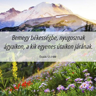 Picture 06 - Ézsaiás 57:2 KAR - Bemegy békességbe, nyugosznak ágyaikon, a kik - Bible Verse Picture