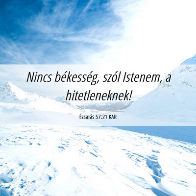 Picture 06 - Ézsaiás 57:21 KAR - Nincs békesség, szól Istenem, a - Bible Verse Picture