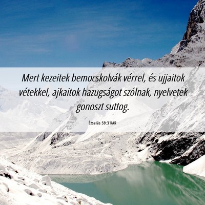Picture 06 - Ézsaiás 59:3 KAR - Mert kezeitek bemocskolvák vérrel, és ujjaitok - Bible Verse Picture