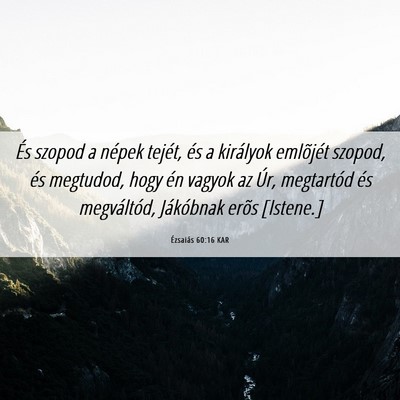 Picture 06 - Ézsaiás 60:16 KAR - És szopod a népek tejét, és a királyok - Bible Verse Picture