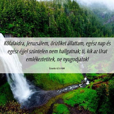 Picture 06 - Ézsaiás 62:6 KAR - Kõfalaidra, Jeruzsálem, õrizõket állattam, - Bible Verse Picture