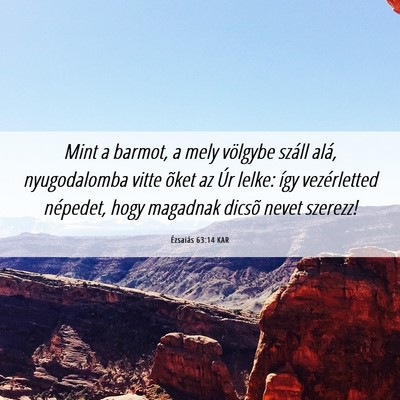 Picture 06 - Ézsaiás 63:14 KAR - Mint a barmot, a mely völgybe száll alá, - Bible Verse Picture