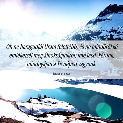 Picture 06 - Ézsaiás 64:8 KAR - Oh ne haragudjál Uram felettébb, és ne - Bible Verse Picture