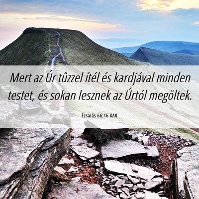 Picture 06 - Ézsaiás 66:16 KAR - Mert az Úr tûzzel ítél és kardjával minden - Bible Verse Picture