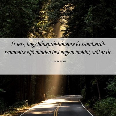 Picture 06 - Ézsaiás 66:23 KAR - És lesz, hogy hónapról-hónapra és - Bible Verse Picture