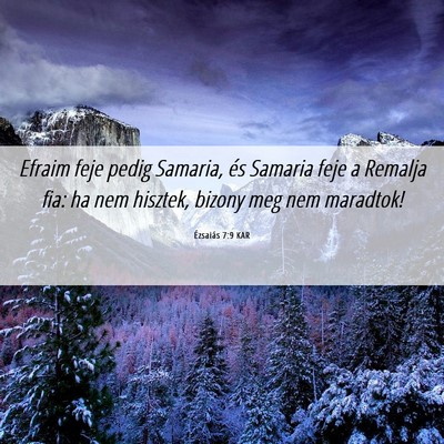 Picture 06 - Ézsaiás 7:9 KAR - Efraim feje pedig Samaria, és Samaria feje a - Bible Verse Picture