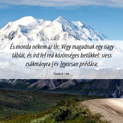 Picture 06 - Ézsaiás 8:1 KAR - És monda nékem az Úr: Végy magadnak egy nagy - Bible Verse Picture