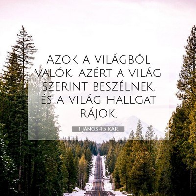 Picture 07 - 1 János 4:5 KAR - Azok a világból valók; azért a világ szerint - Bible Verse Picture