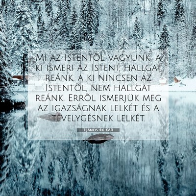 Picture 07 - 1 János 4:6 KAR - Mi az Istentõl vagyunk: a ki ismeri az Istent, - Bible Verse Picture