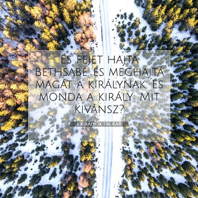 Picture 07 - 1 Királyok 1:16 KAR - És fejet hajta Bethsabé, és meghajtá magát a - Bible Verse Picture