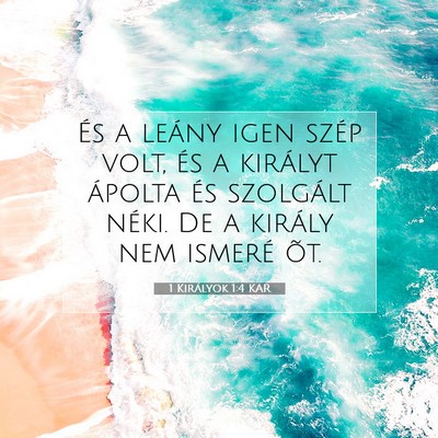 Picture 07 - 1 Királyok 1:4 KAR - És a leány igen szép volt, és a királyt - Bible Verse Picture