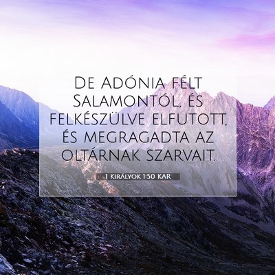 Picture 07 - 1 Királyok 1:50 KAR - De Adónia félt Salamontól, és felkészülve - Bible Verse Picture