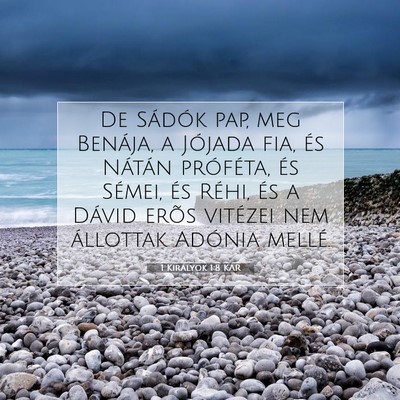 Picture 07 - 1 Királyok 1:8 KAR - De Sádók pap, meg Benája, a Jójada fia, és - Bible Verse Picture