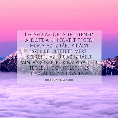 Picture 07 - 1 Királyok 10:9 KAR - Legyen az Úr, a te Istened áldott, a ki kedvelt - Bible Verse Picture
