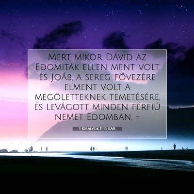 Picture 07 - 1 Királyok 11:15 KAR - Mert mikor Dávid az Edomiták ellen ment volt, - Bible Verse Picture