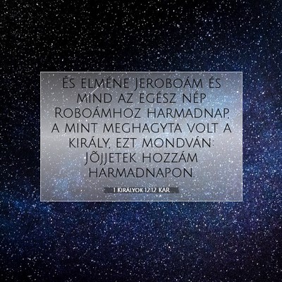 Picture 07 - 1 Királyok 12:12 KAR - És elméne Jeroboám és mind az egész nép - Bible Verse Picture