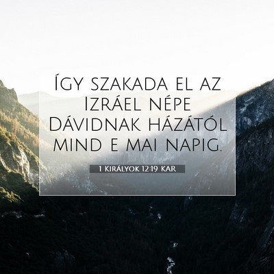 Picture 07 - 1 Királyok 12:19 KAR - Így szakada el az Izráel népe Dávidnak - Bible Verse Picture