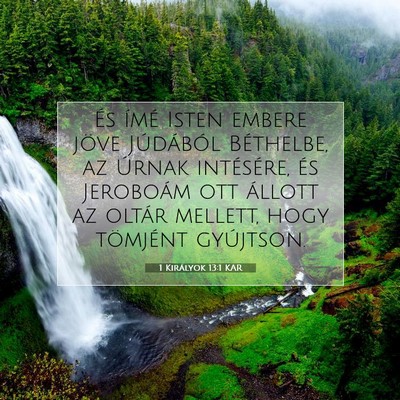 Picture 07 - 1 Királyok 13:1 KAR - És ímé Isten embere jöve Júdából - Bible Verse Picture